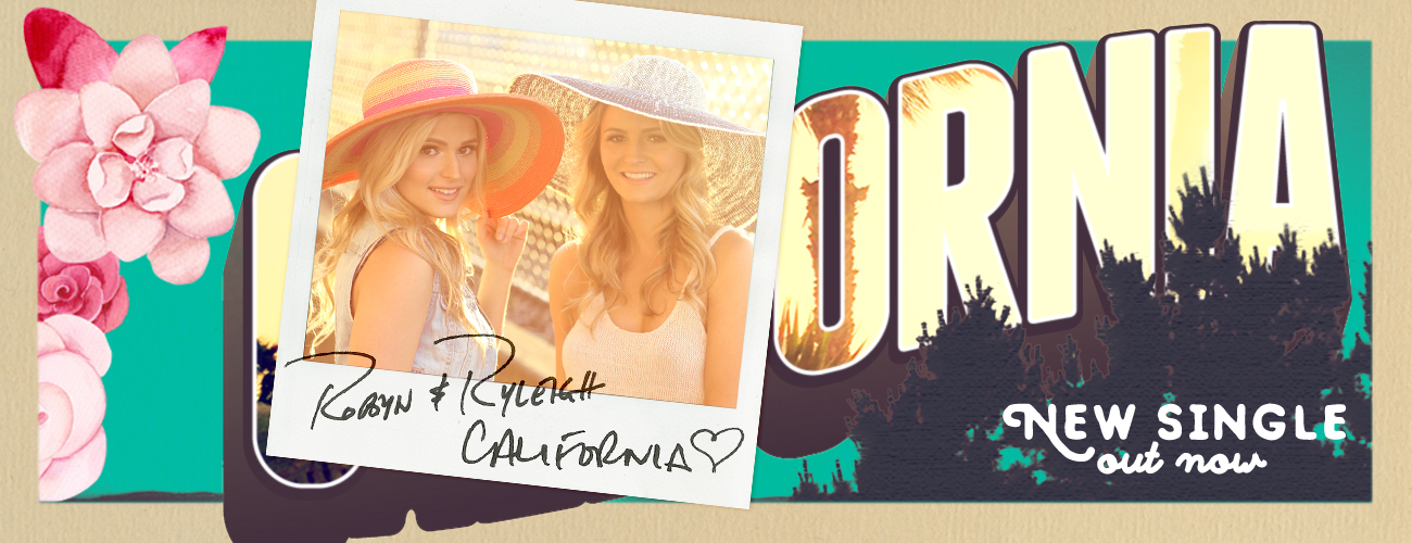 ROBYN & RYLEIGH DREAM OF ROAD TRIPPING WITH THEIR NEW SINGLE CALIFORNIA!