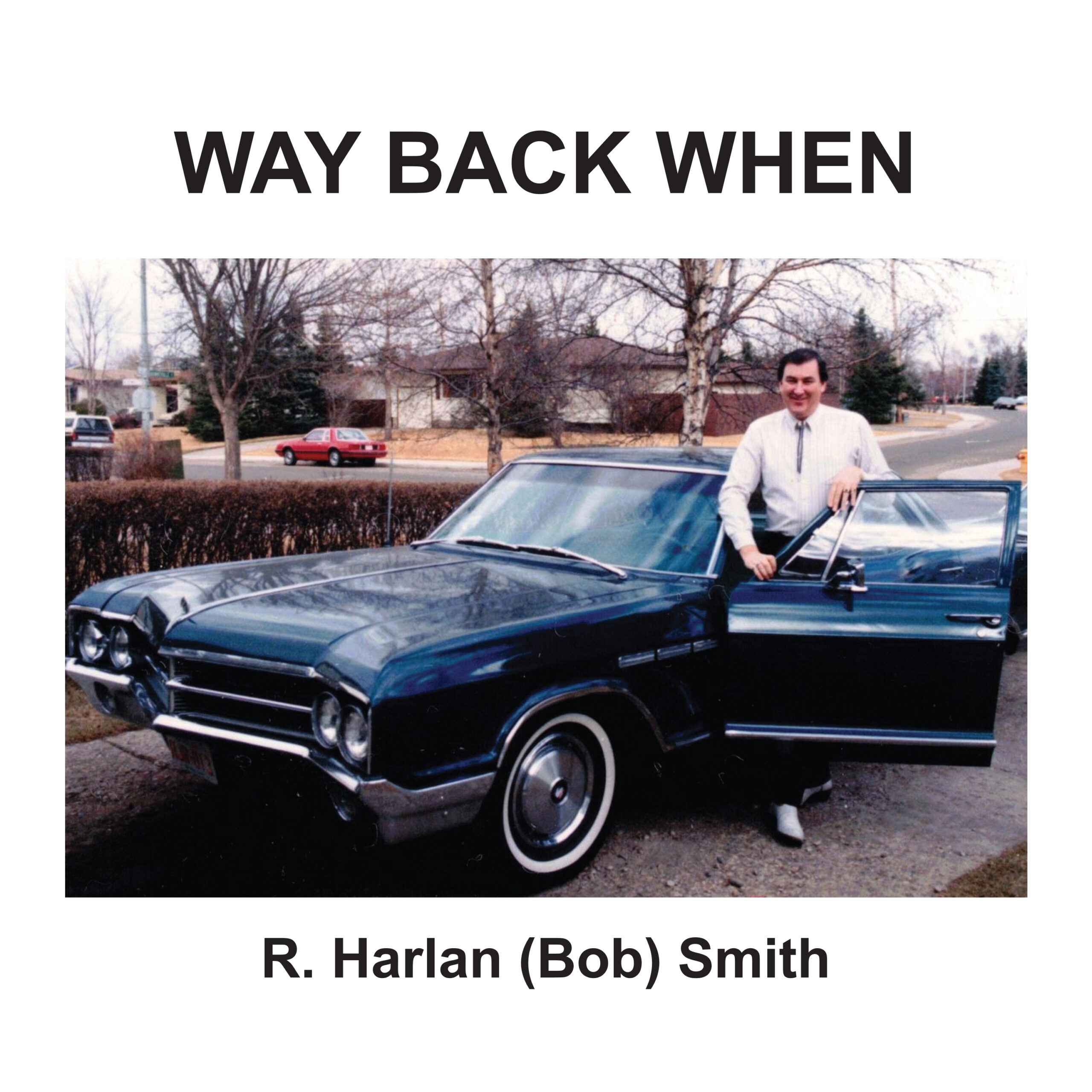 R. HARLAN SMITH SET TO RELEASE 10TH STUDIO ALBUM, LEADING WITH TITLE SONG ‘WAY BACK WHEN’